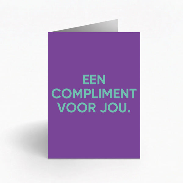 EEN COMPLIMENT VOOR JOU.