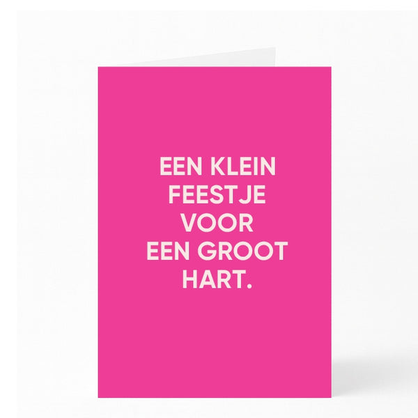 EEN KLEIN FEESTJE VOOR  EEN GROOT HART.