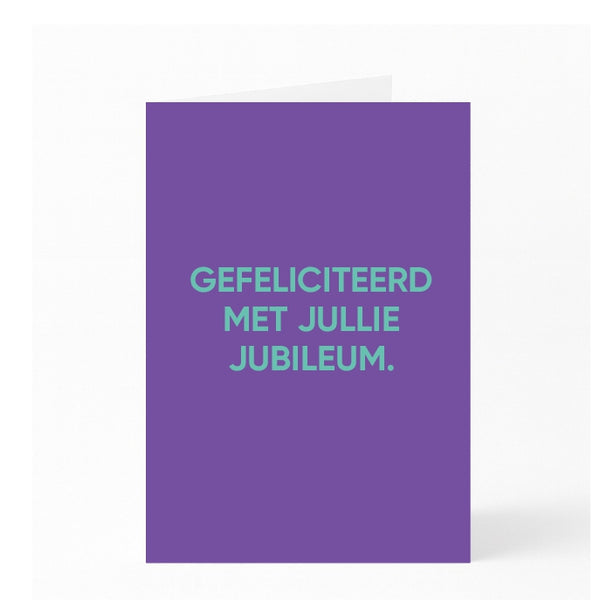 GEFELICITEERD MET JULLIE JUBILEUM.