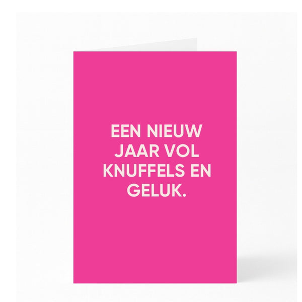 EEN NIEUW JAAR VOL KNUFFELS EN GELUK.