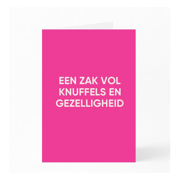 EEN ZAK VOL KNUFFELS EN GEZELLIGHEID