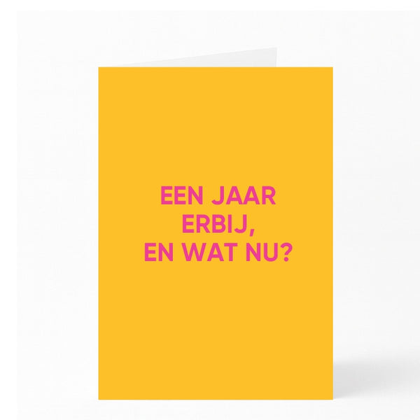 EEN JAAR ERBIJ,  EN WAT NU?