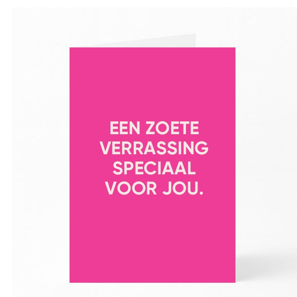 EEN ZOETE VERRASSING SPECIAAL VOOR JOU. 